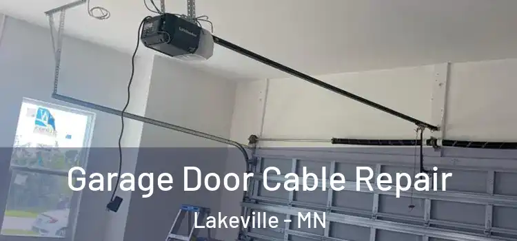  Garage Door Cable Repair Lakeville - MN